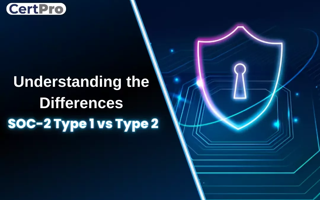 SOC-2 Type 1 vs Type 2