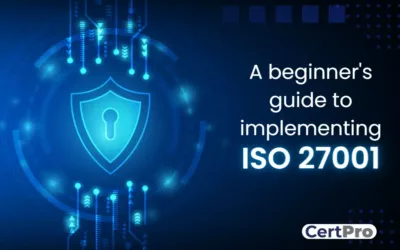 A beginner’s guide to implementing ISO 27001