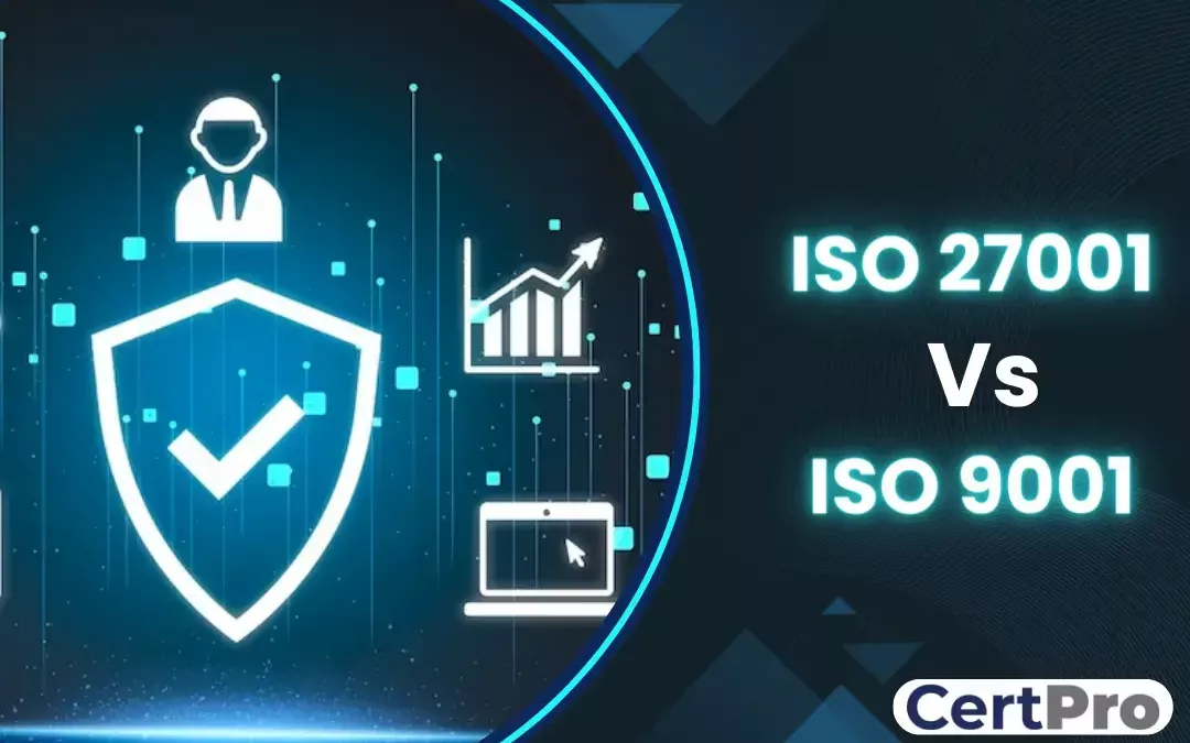 ISO 9001 vs ISO 27001 Key Differences