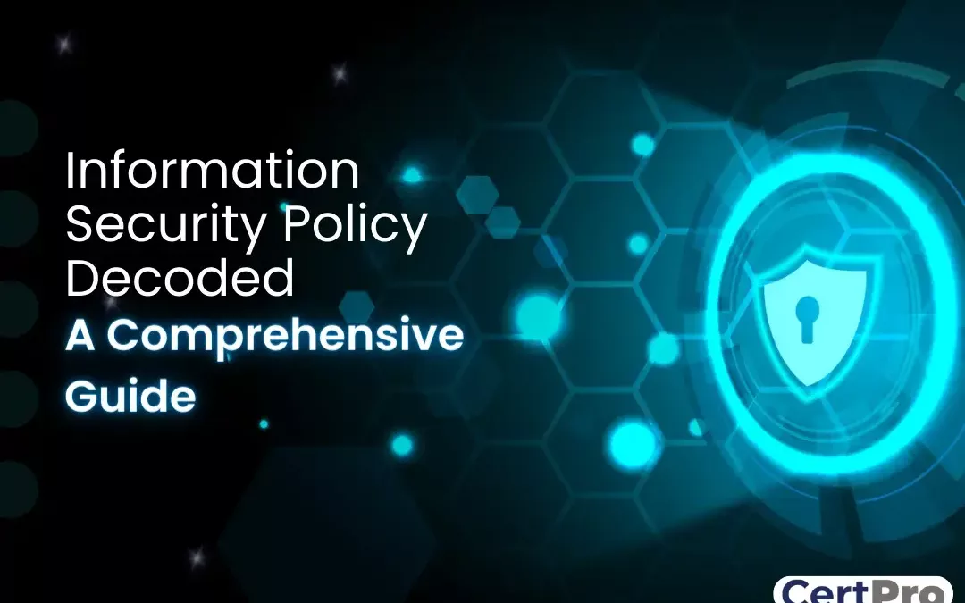 Information Security Policy Decoded: A Comprehensive Guide