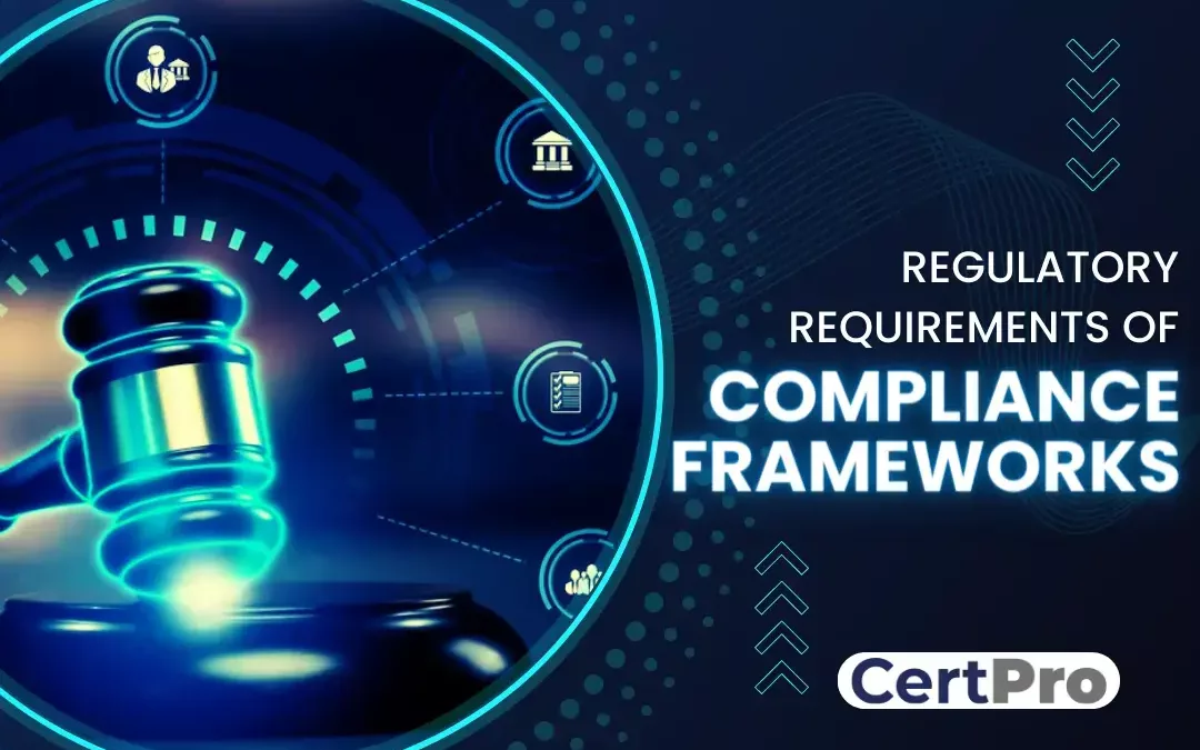 REGULATORY REQUIREMENTS OF COMPLIANCE FRAMEWORKS