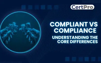 COMPLIANT VS COMPLIANCE: UNDERSTANDING THE CORE DIFFERENCES
