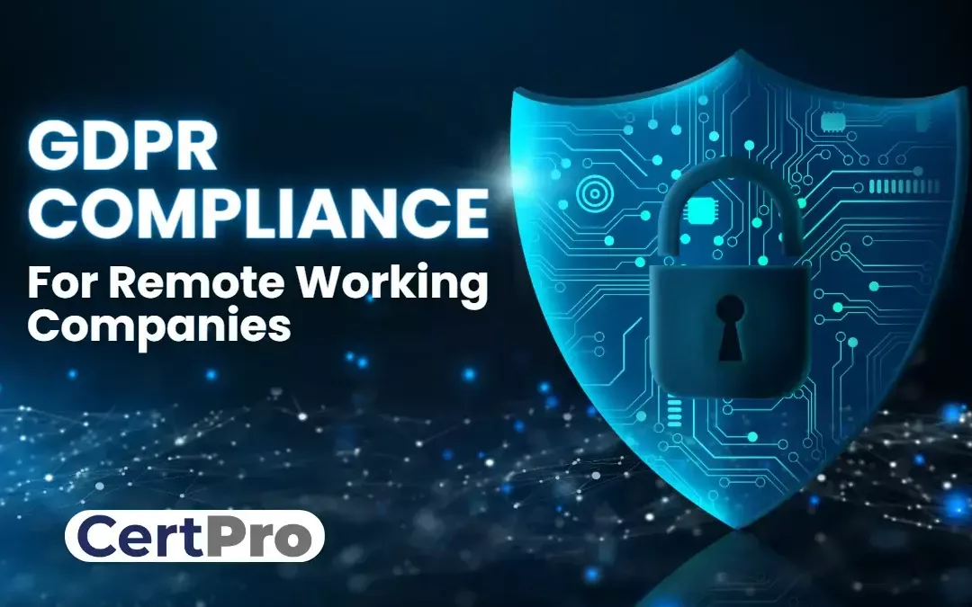 HOW TO MAKE REMOTE WORKING COMPANIES COMPLIANT WITH GDPR