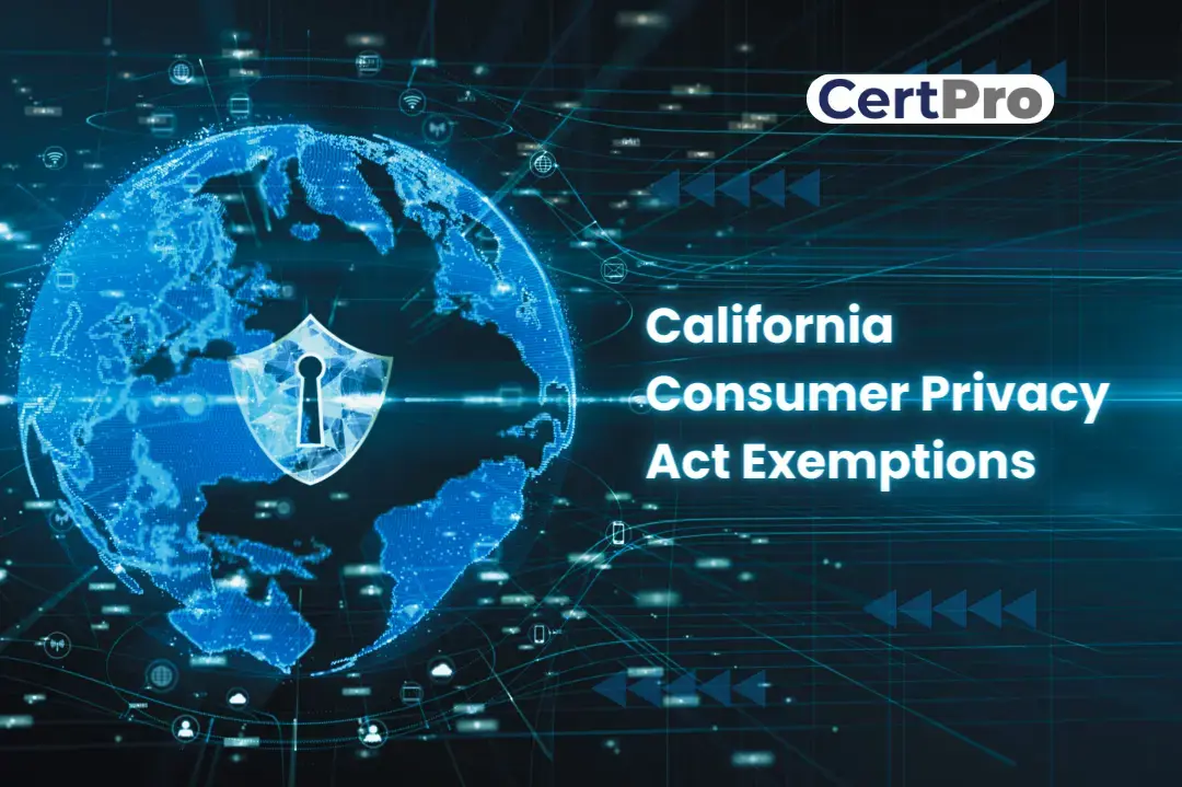 CCPA EXEMPTIONS: WHAT ISN’T COVERED UNDER THE DATA PRIVACY LAW