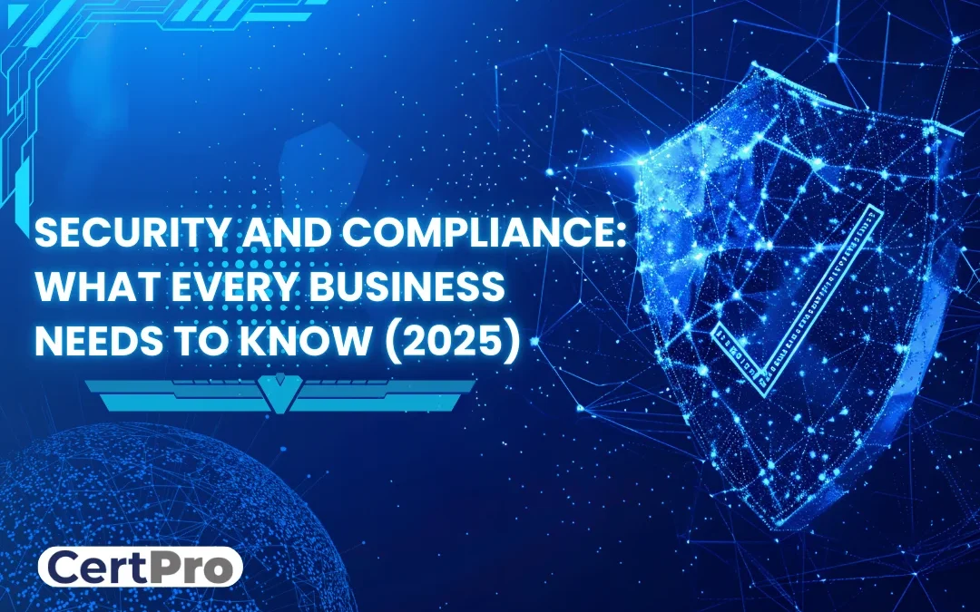 SECURITY AND COMPLIANCE: WHAT EVERY BUSINESS NEEDS TO KNOW (2026)