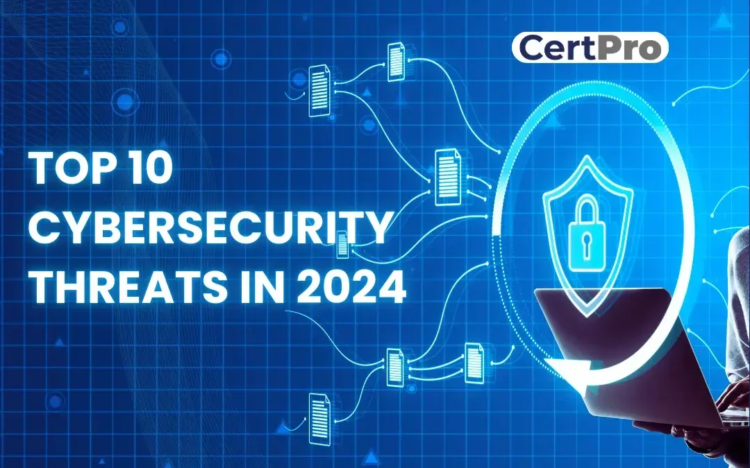 TOP 10 CYBERSECURITY THREATS IN 2024