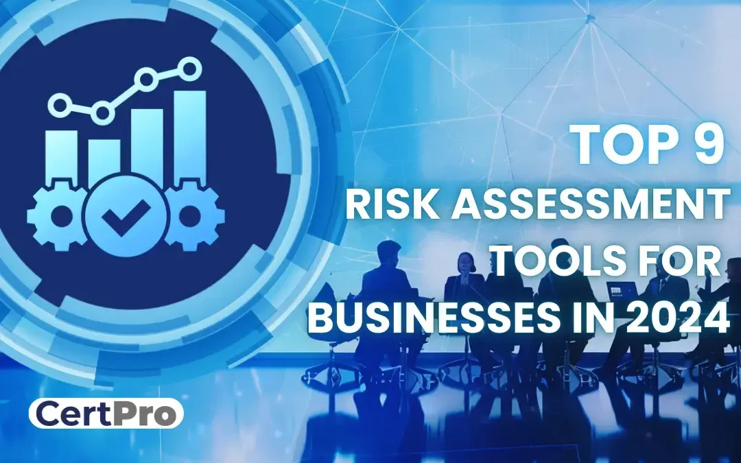 TOP 9 RISK ASSESSMENT TOOLS FOR BUSINESSES IN 2024