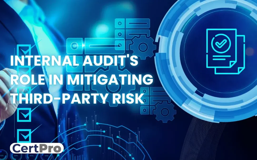 INTERNAL AUDIT’S ROLE IN MITIGATING THIRD-PARTY RISK