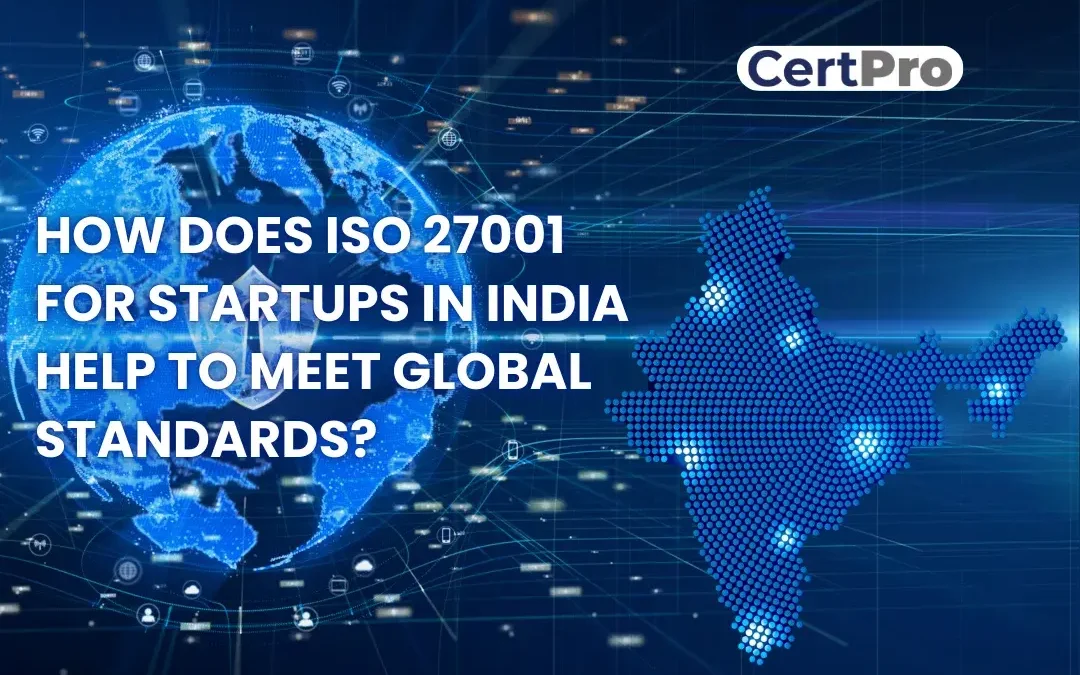 ISO 27001 FOR STARTUPS IN INDIA