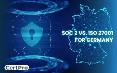 SOC 2 vs. ISO 27001 for Germany: Choose the Right Framework for Businesses