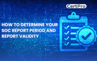 HOW TO DETERMINE YOUR SOC REPORT PERIOD AND REPORT VALIDITY
