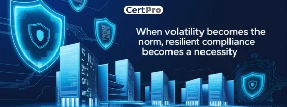 Why Compliance Resilience Is the New Business Currency