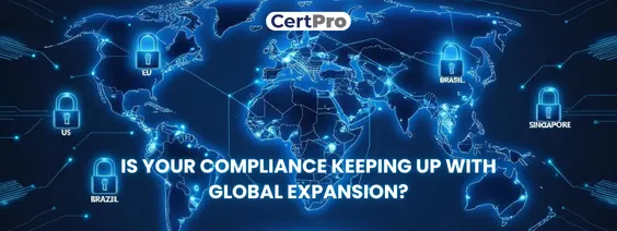 Is Your Compliance Keeping Up With Global Expansion