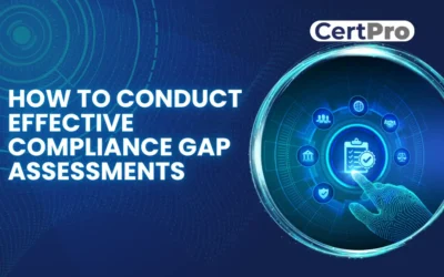 HOW TO CONDUCT EFFECTIVE COMPLIANCE GAP ASSESSMENTS