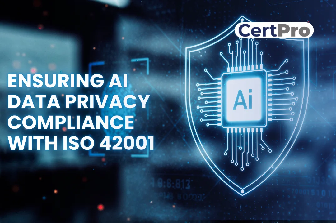ENSURING AI DATA PRIVACY COMPLIANCE WITH ISO 42001