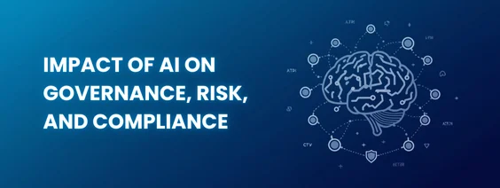 Impact of AI on Governance, Risk, and Compliance (1)