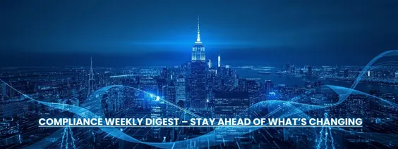 Compliance Weekly Digest – Stay Ahead of What’s Changing</p>
<p>