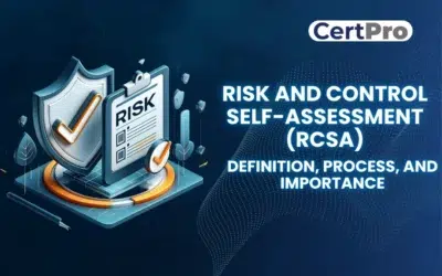 RISK AND CONTROL SELF-ASSESSMENT (RCSA): DEFINITION, PROCESS, AND IMPORTANCE