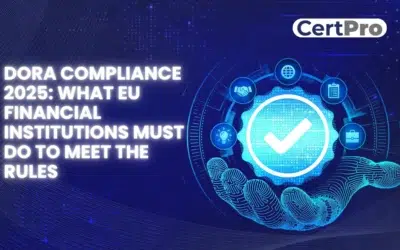 DORA Compliance 2025: What EU Financial Institutions Must Do to Meet the Rules