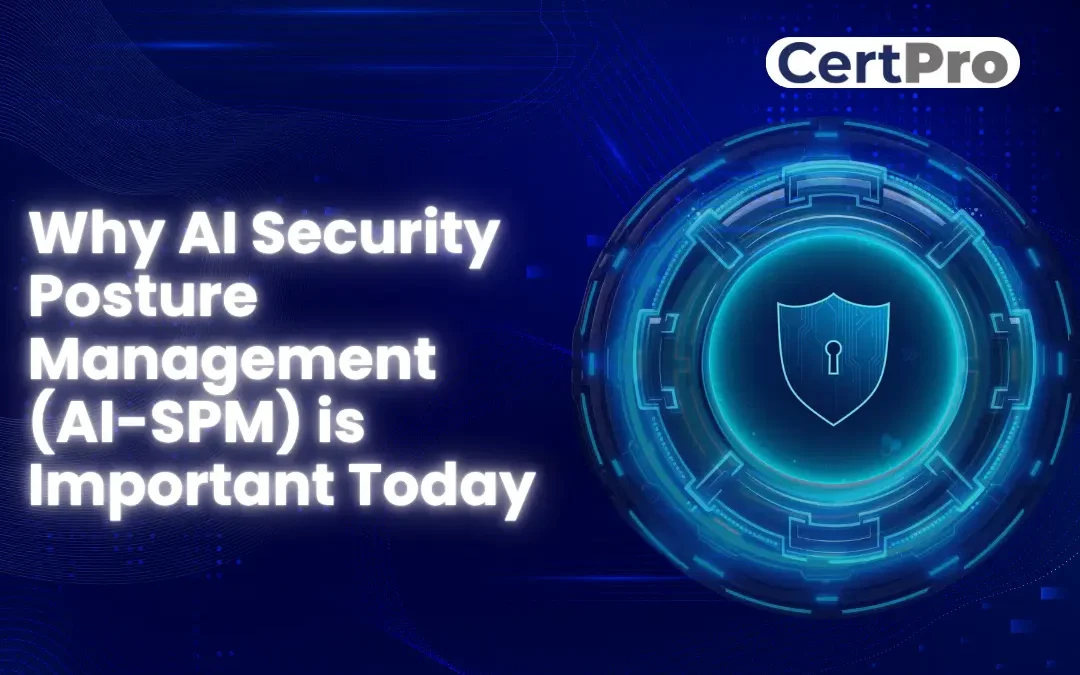 Why AI Security Posture Management (AI-SPM) is Important Today