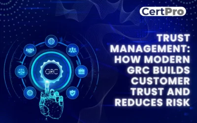 TRUST MANAGEMENT: HOW MODERN GRC BUILDS CUSTOMER TRUST AND REDUCES RISK