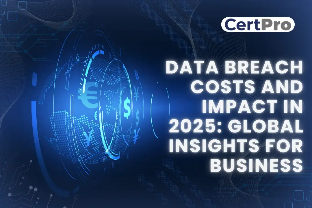 DATA BREACH COSTS AND IMPACT IN 2025 GLOBAL INSIGHTS FOR BUSINESS