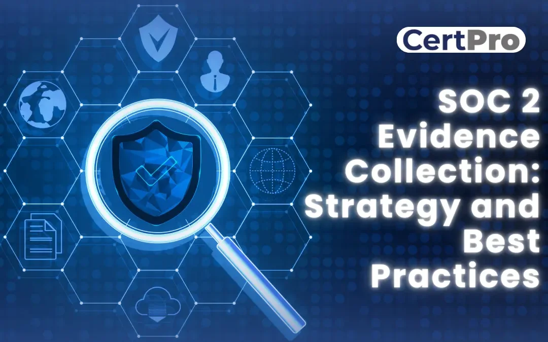 SOC 2 Evidence Collection: Strategy And Best Practices