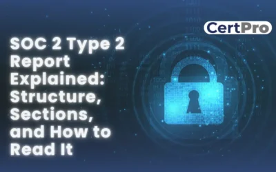 SOC 2 Type 2 Report Explained: Structure, Sections, and How to Read It