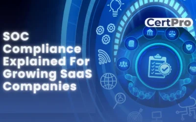 SOC COMPLIANCE EXPLAINED FOR GROWING SAAS COMPANIES