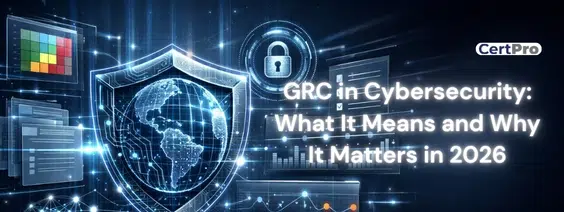 GRC in Cybersecurity: What It Means and Why It Matters in 2026
