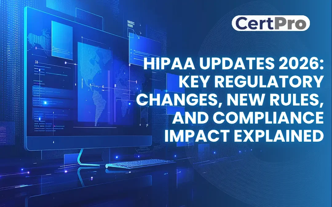 HIPAA UPDATES 2026: KEY REGULATORY CHANGES, NEW RULES, AND COMPLIANCE IMPACT EXPLAINED
