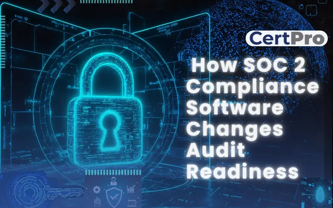 HOW SOC 2 COMPLIANCE SOFTWARE CHANGES AUDIT READINESS