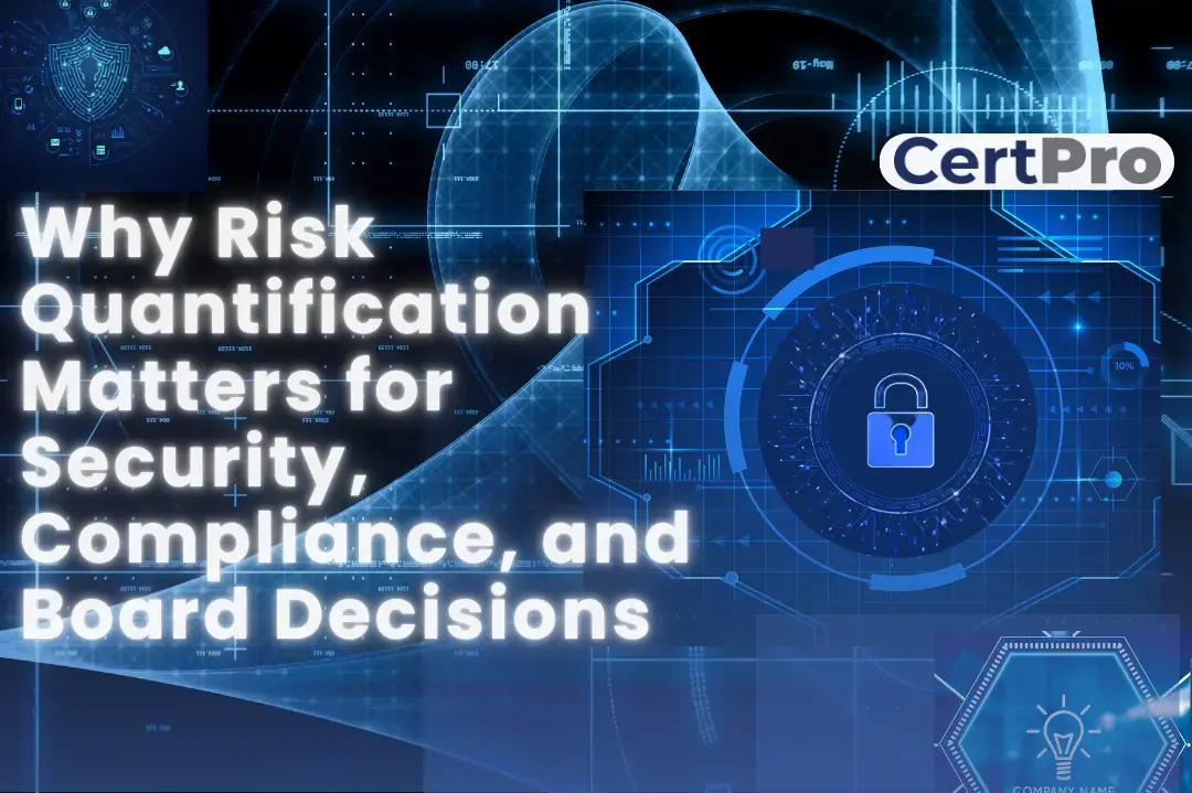 _Why Risk Quantification Matters for Security, Compliance, and Board Decisions