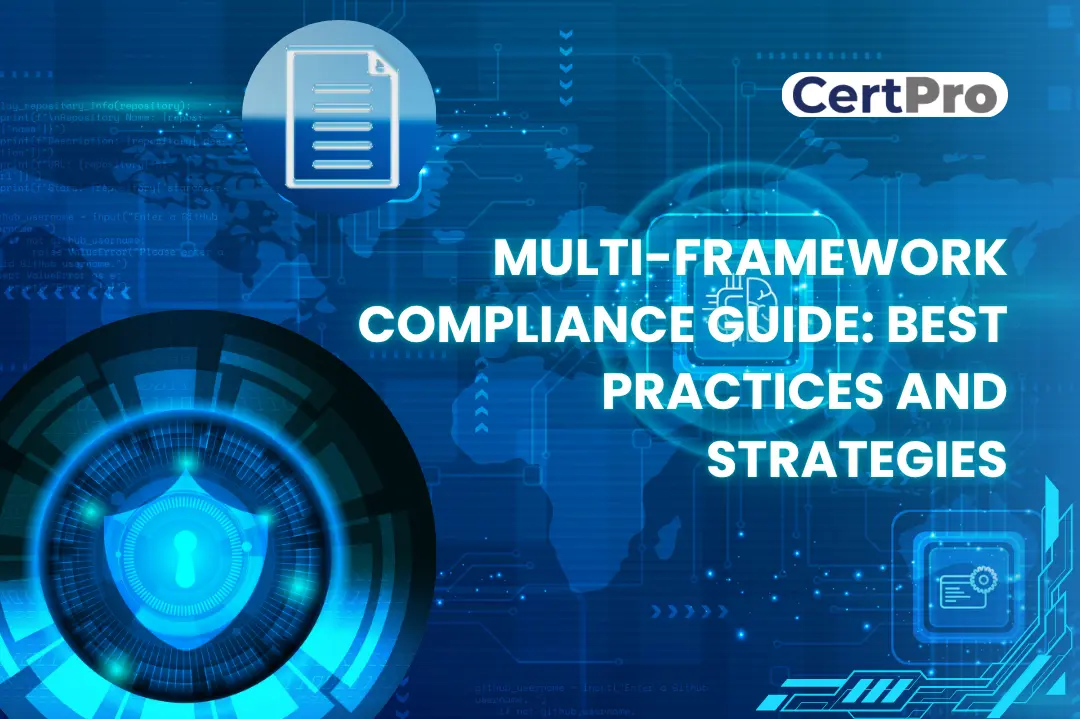 Multi-Framework Compliance Guide: Best Practices and Strategies