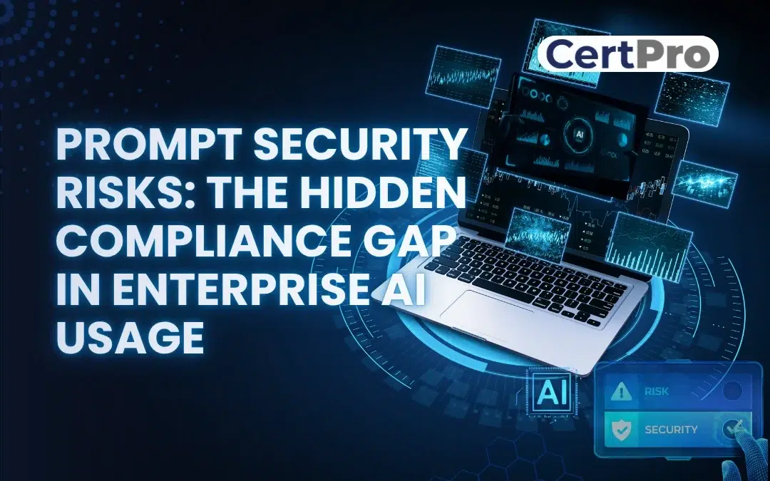 PROMPT SECURITY RISKS THE HIDDEN COMPLIANCE GAP IN ENTERPRISE AI USAGE