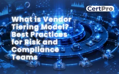 WHAT IS VENDOR TIERING? BEST PRACTICES FOR RISK AND COMPLIANCE TEAMS
