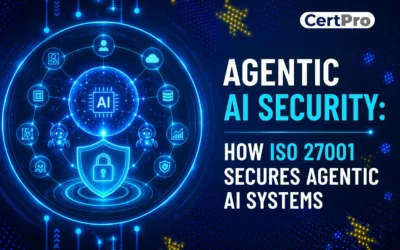 AGENTIC AI SECURITY: HOW ISO 27001 SECURES AGENTIC AI SYSTEMS